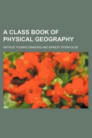 Cover of A Class Book of Physical Geography