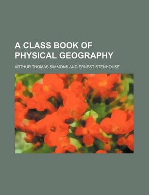 Book cover for A Class Book of Physical Geography