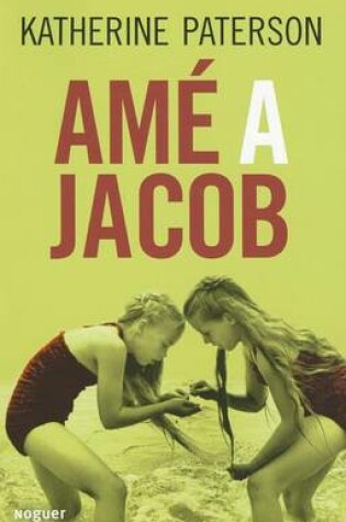 Cover of Ame a Jacob (Jacob Have I Loved)