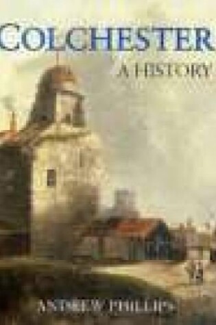 Cover of Colchester: A History