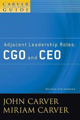 Book cover for A Carver Policy Governance Guide, Adjacent Leadership Roles
