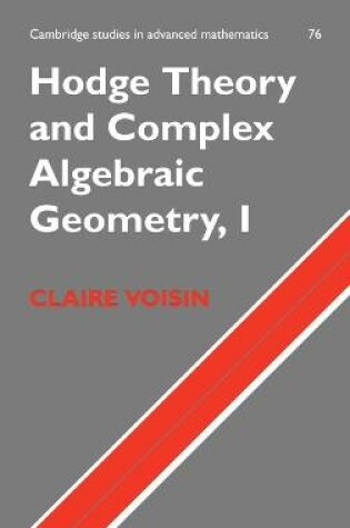 Cover of Hodge Theory and Complex Algebraic Geometry I: Volume 1