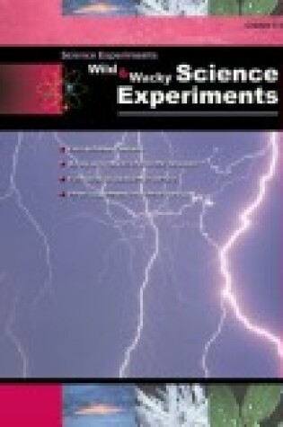 Cover of Wild & Wacky Science Experiments