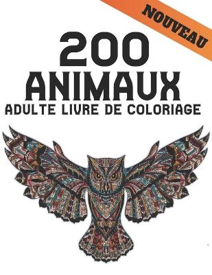 Book cover for 200 Animaux Adulte Livre de Coloriage