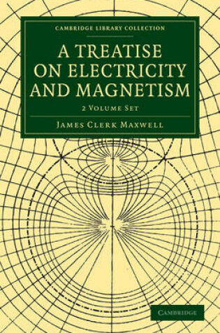 Cover of A Treatise on Electricity and Magnetism 2 Volume Paperback Set