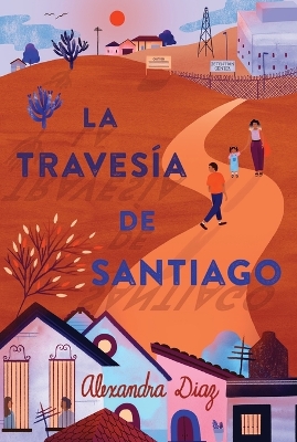 Book cover for La travesía de Santiago (Santiago's Road Home)