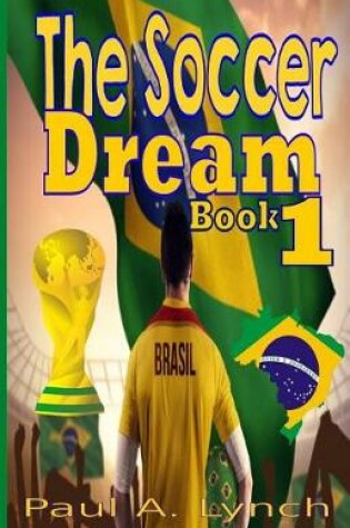 Cover of The Soccer Dream Book One