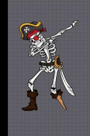 Cover of Dabbing Skeleton Pirate Journal Notebook