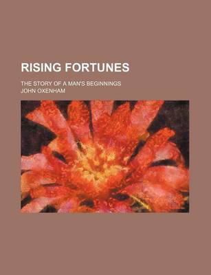 Book cover for Rising Fortunes; The Story of a Man's Beginnings