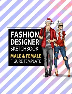 Book cover for Fashion Designer Sketchbook Male & Female Figure Template
