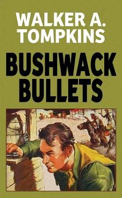 Book cover for Bushwack Bullets