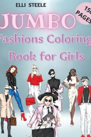 Cover of Jumbo Fashions Coloring Book for Girls