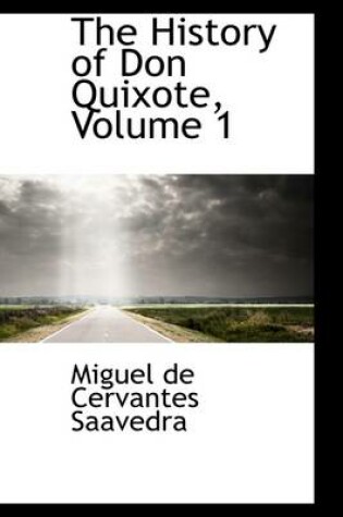 Cover of The History of Don Quixote, Volume 1