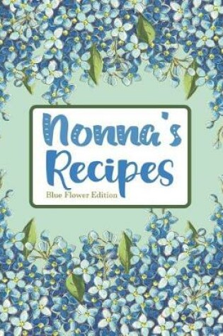 Cover of Nonna's Recipes Blue Flower Edition