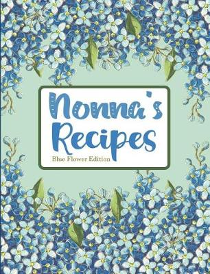 Book cover for Nonna's Recipes Blue Flower Edition