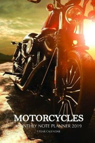 Cover of Motorcycles Monthly Note Planner 2019 1 Year Calendar