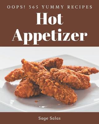 Book cover for Oops! 365 Yummy Hot Appetizer Recipes