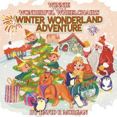 Book cover for Winnie and Her Wonderful Wheelchair's Winter Wonderland Adventure