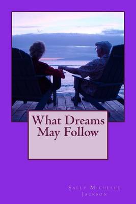 Book cover for What Dreams May Follow
