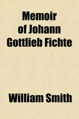 Cover of Memoir of Johann Gottlieb Fichte