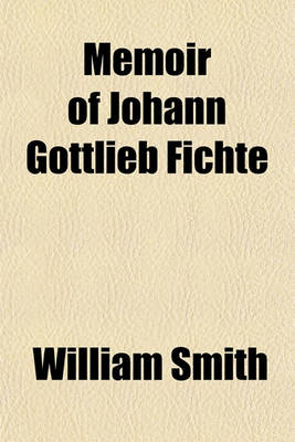 Book cover for Memoir of Johann Gottlieb Fichte