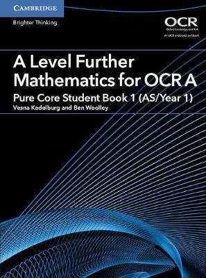 Cover of A Level Further Mathematics for OCR A Pure Core Student Book 1 (AS/Year 1)
