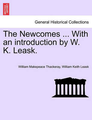 Book cover for The Newcomes ... with an Introduction by W. K. Leask.
