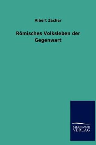 Cover of Römisches Volksleben der Gegenwart