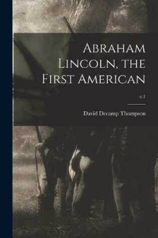 Cover of Abraham Lincoln, the First American; c.1