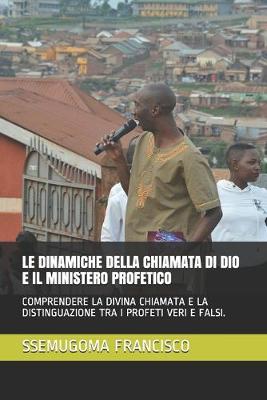 Book cover for Le Dinamiche Della Chiamata Di Dio E Il Ministero Profetico