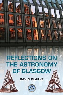 Book cover for Reflections on the Astronomy of Glasgow