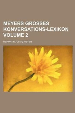 Cover of Meyers Grosses Konversations-Lexikon Volume 2