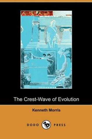 Cover of The Crest-Wave of Evolution (Dodo Press)