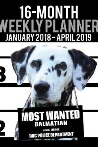 Cover of 2018-2019 Weekly Planner - Most Wanted Dalmatian