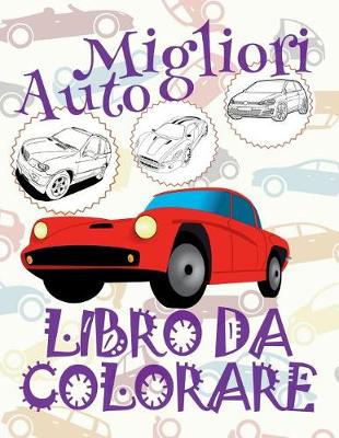 Book cover for &#9996; Migliori Auto &#9998; Libro da Colorare &#9998; Libro da Colorare Bambini 3 anni &#9997; Libro da Colorare Bambini 3 anni