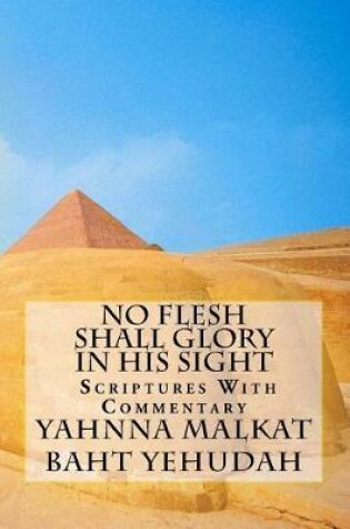 Cover of No Flesh Shall Glory in His Sight