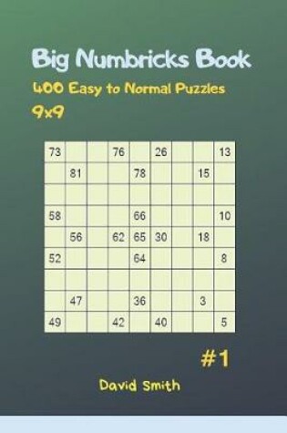 Cover of Big Numbricks Book - 400 Easy to Normal Puzzles 9x9 Vol.1