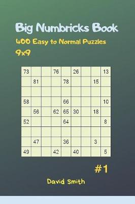 Cover of Big Numbricks Book - 400 Easy to Normal Puzzles 9x9 Vol.1