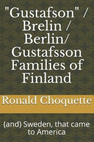 Cover of "Gustafson" / Brelin / Berlin/ Gustafsson Families of Finland