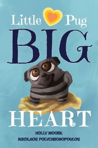 Cover of Little Pug Big Heart