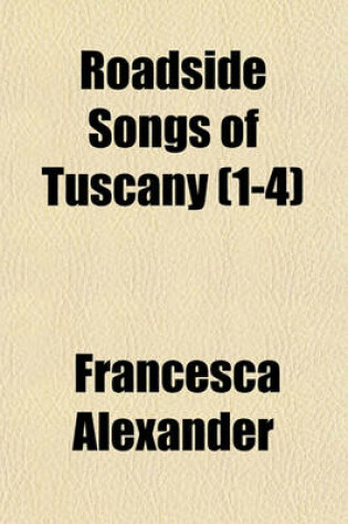 Cover of Roadside Songs of Tuscany (Volume 1-4)