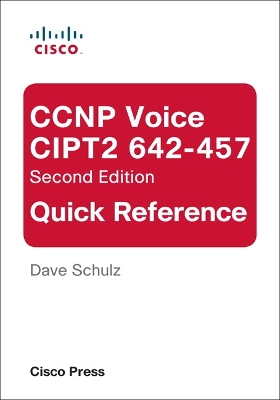 Book cover for CCNP Voice CIPT2 642-457 Quick Reference