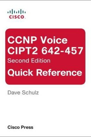 Cover of CCNP Voice CIPT2 642-457 Quick Reference