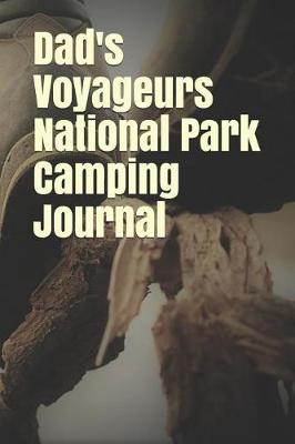 Book cover for Dad's Voyageurs National Park Camping Journal