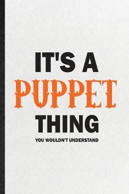 Cover of It's a Puppet Thing You Wouldn't Understand