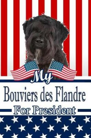 Cover of My Bouviers Des Flandre for President