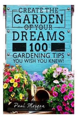 Book cover for Create the Garden of Your Dreams