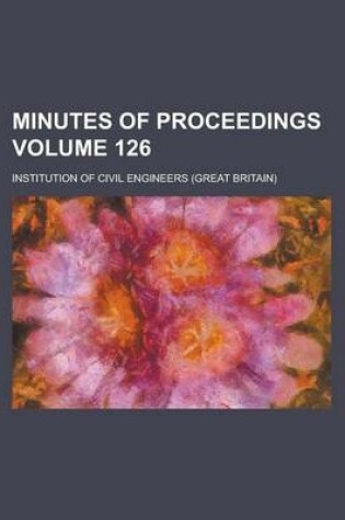 Cover of Minutes of Proceedings Volume 126