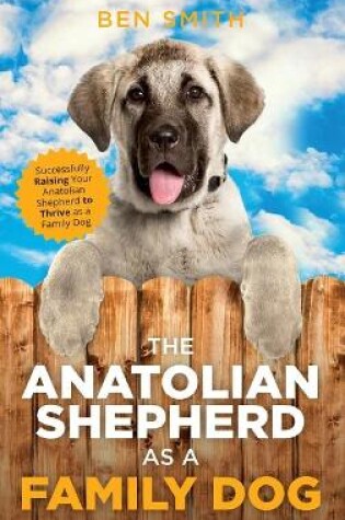 Cover of The Anatolian Shepherd as a Family Dog