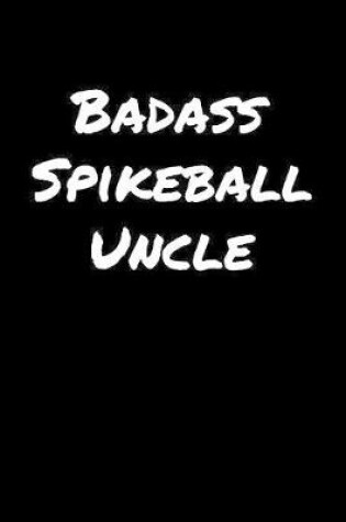 Cover of Badass Spikeball Uncle